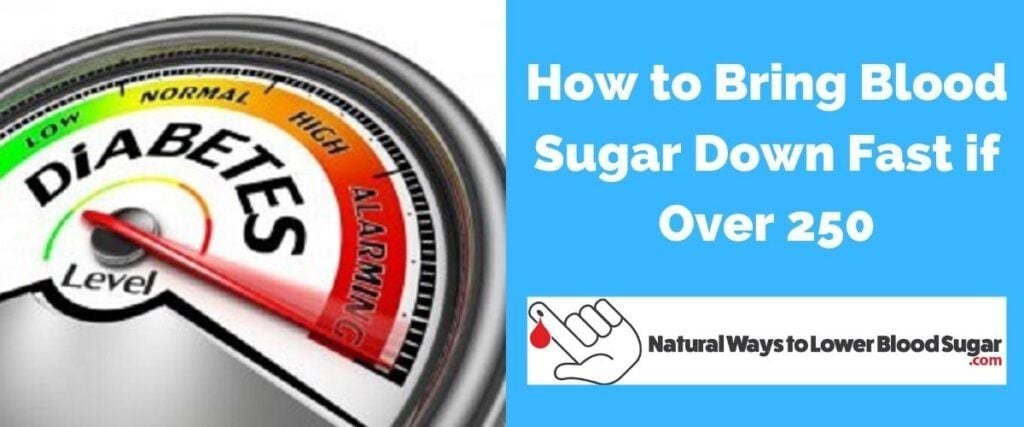 how-to-bring-blood-sugar-down-fast-if-over-250-here-s-how